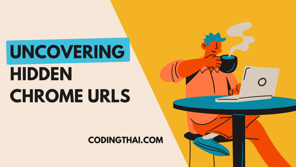 Delving Deeper into Chrome: Uncovering Hidden Chrome URLs |